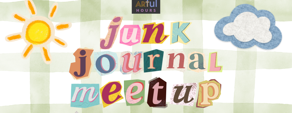 Artful Hours: June Junk Journal Meetup